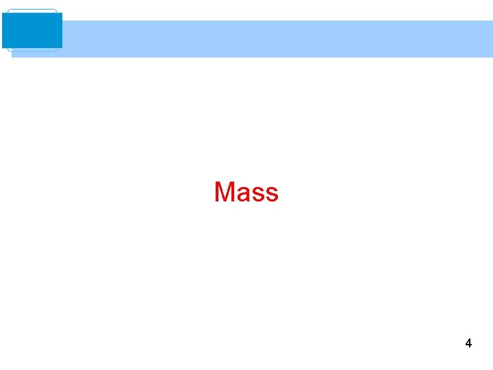 Mass 4 