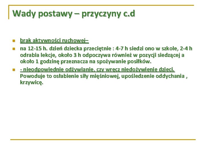 Wady postawy – przyczyny c. d n n n brak aktywności ruchowej– na 12