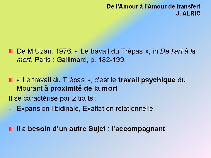 De l’Amour à l’Amour de transfert J. ALRIC De M’Uzan. 1976. « Le travail