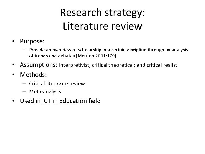 Research strategy: Literature review • Purpose: – Provide an overview of scholarship in a