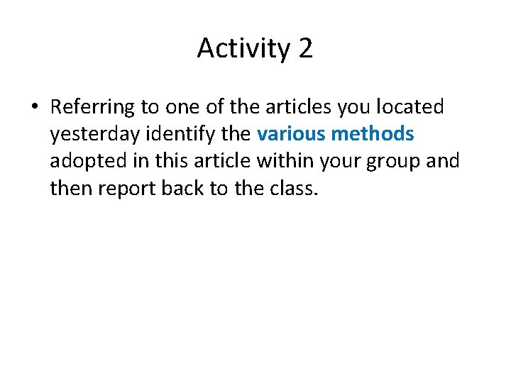 Activity 2 • Referring to one of the articles you located yesterday identify the