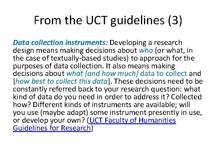 From the UCT guidelines (3) Data collection instruments: Developing a research design means making