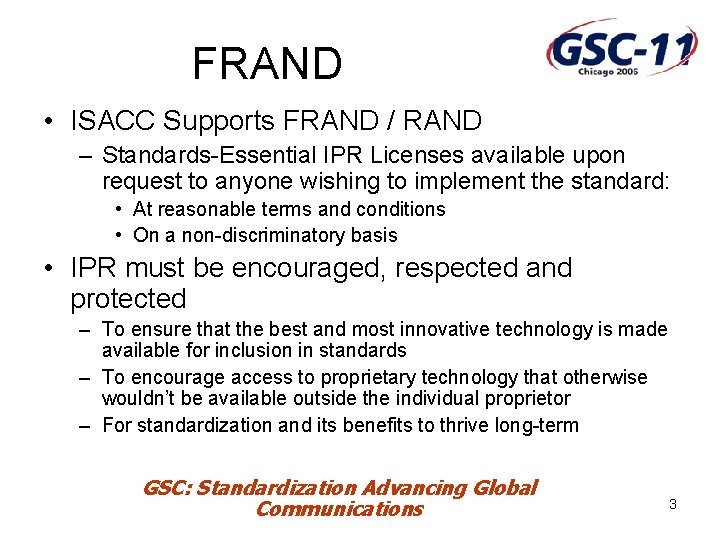 FRAND • ISACC Supports FRAND / RAND – Standards-Essential IPR Licenses available upon request