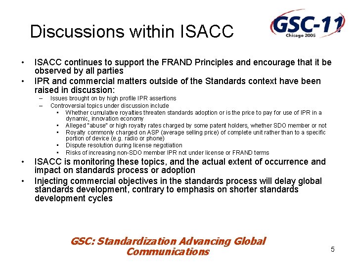 Discussions within ISACC • • ISACC continues to support the FRAND Principles and encourage