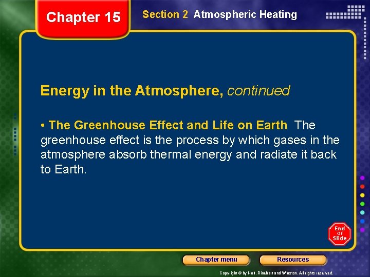 Chapter 15 Section 2 Atmospheric Heating Energy in the Atmosphere, continued • The Greenhouse