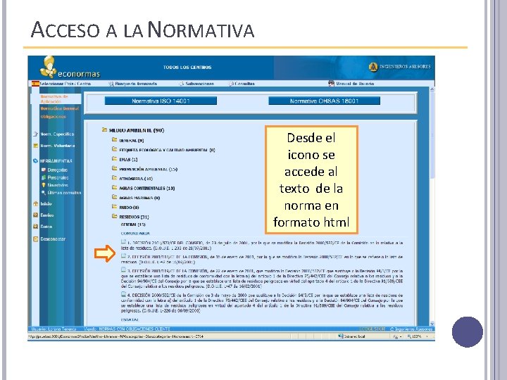 ACCESO A LA NORMATIVA Desde el icono se accede al texto de la norma