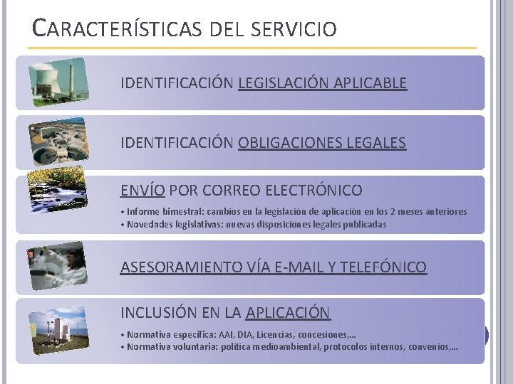 CARACTERÍSTICAS DEL SERVICIO IDENTIFICACIÓN LEGISLACIÓN APLICABLE IDENTIFICACIÓN OBLIGACIONES LEGALES ENVÍO POR CORREO ELECTRÓNICO •