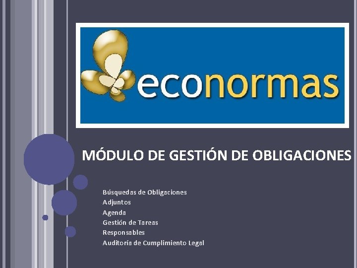 MÓDULO DE GESTIÓN DE OBLIGACIONES -Búsquedas de Obligaciones -Adjuntos -Agenda -Gestión de Tareas -Responsables
