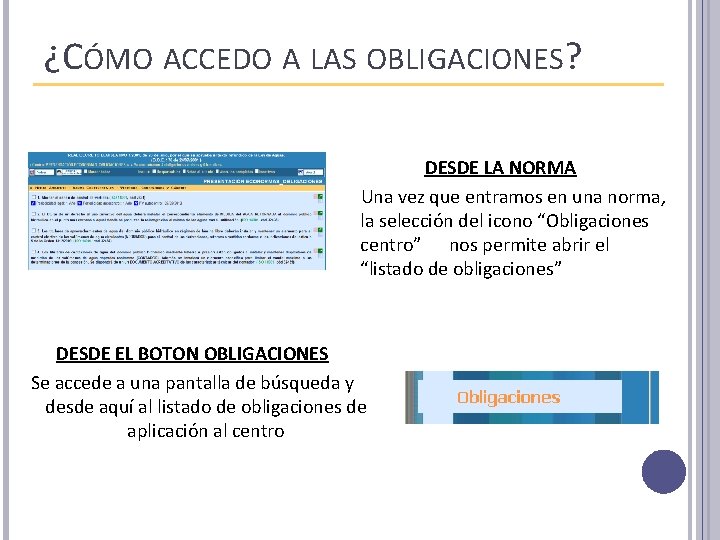 ¿CÓMO ACCEDO A LAS OBLIGACIONES? DESDE LA NORMA Una vez que entramos en una