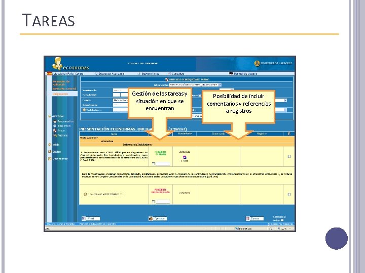 TAREAS Gestión de las tareas y situación en que se encuentran Posibilidad de incluir