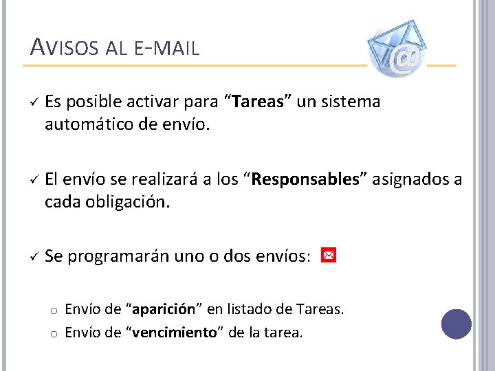 AVISOS AL E-MAIL ü Es posible activar para “Tareas” un sistema automático de envío.