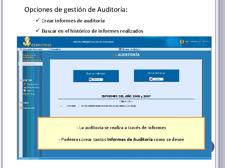 Opciones de gestión de Auditoría: ü Crear informes de auditoría ü Buscar en el