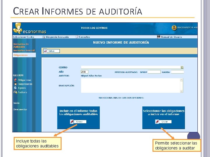 CREAR INFORMES DE AUDITORÍA Incluye todas las obligaciones auditables Permite seleccionar las obligaciones a