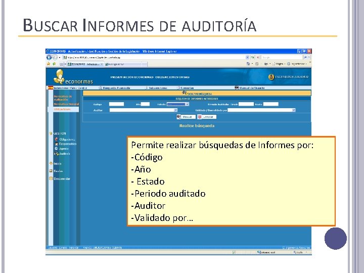 BUSCAR INFORMES DE AUDITORÍA Permite realizar búsquedas de Informes por: -Código -Año - Estado