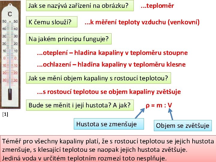 Jak se nazývá zařízení na obrázku? K čemu slouží? . . . teploměr .