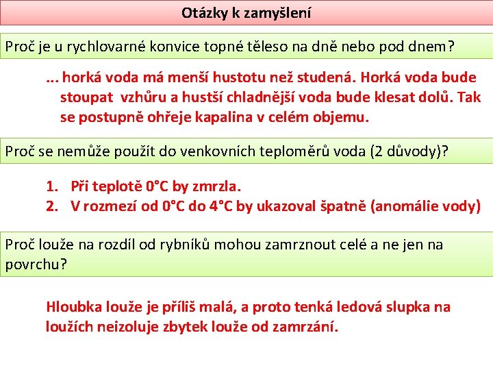 Otázky k zamyšlení Proč je u rychlovarné konvice topné těleso na dně nebo pod