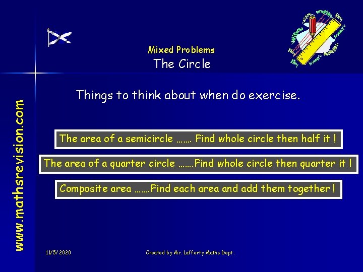 Mixed Problems www. mathsrevision. com The Circle Things to think about when do exercise.