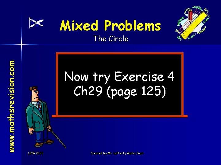 Mixed Problems www. mathsrevision. com The Circle Now try Exercise 4 Ch 29 (page