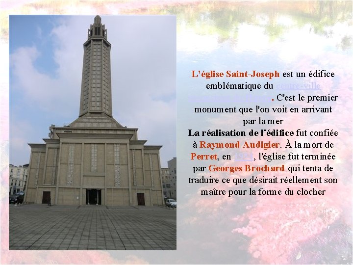 L'église Saint-Joseph est un édifice emblématique du centre-ville reconstruit du Havre. C'est le premier