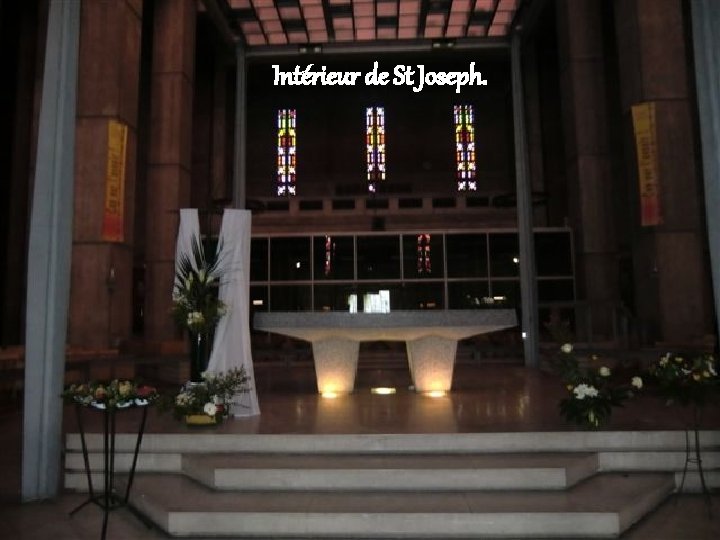 Intérieur de St Joseph. 