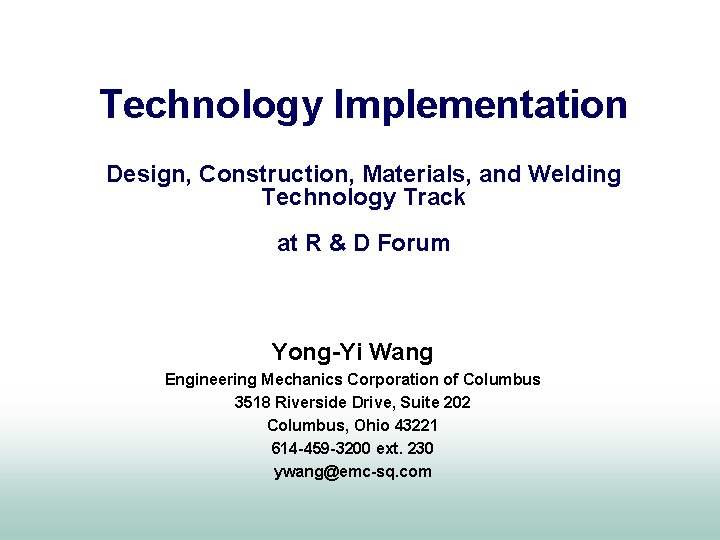 Technology Implementation Design, Construction, Materials, and Welding Technology Track at R & D Forum
