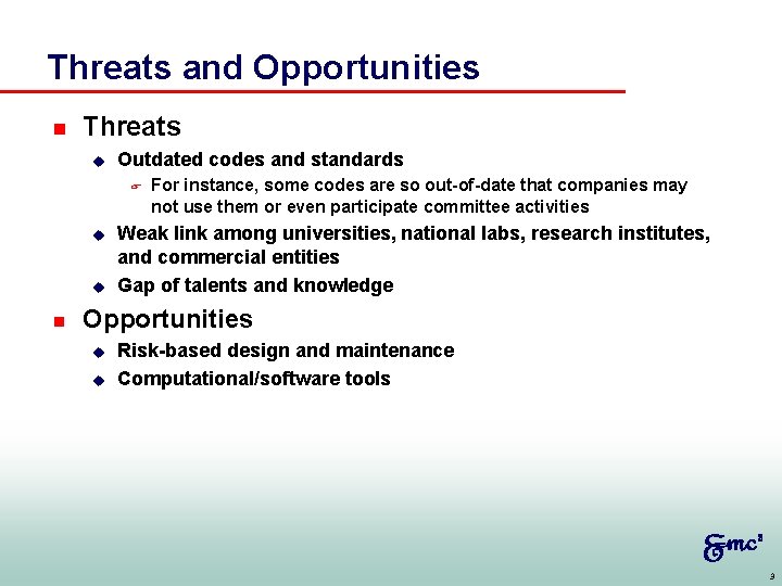 Threats and Opportunities n Threats u Outdated codes and standards F u u n