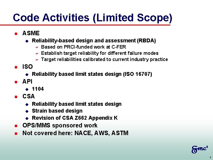 Code Activities (Limited Scope) n ASME u Reliability-based design and assessment (RBDA) F F