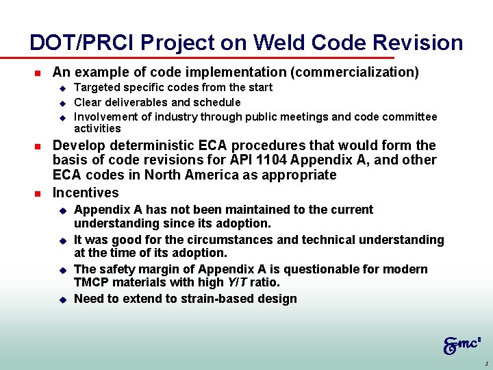 DOT/PRCI Project on Weld Code Revision n An example of code implementation (commercialization) u