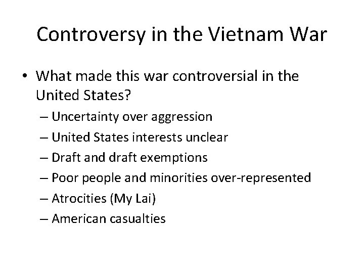 Controversy in the Vietnam War • What made this war controversial in the United Controversy in the Vietnam War • What made this war controversial in the United