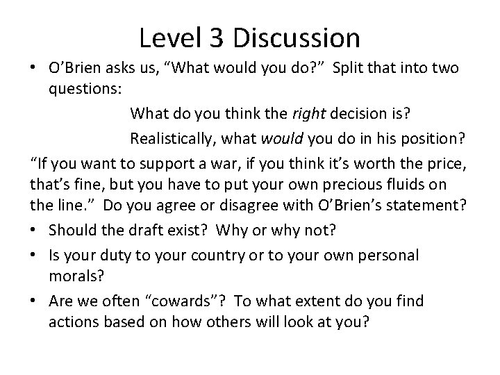 Level 3 Discussion • O’Brien asks us, “What would you do? ” Split that Level 3 Discussion • O’Brien asks us, “What would you do? ” Split that