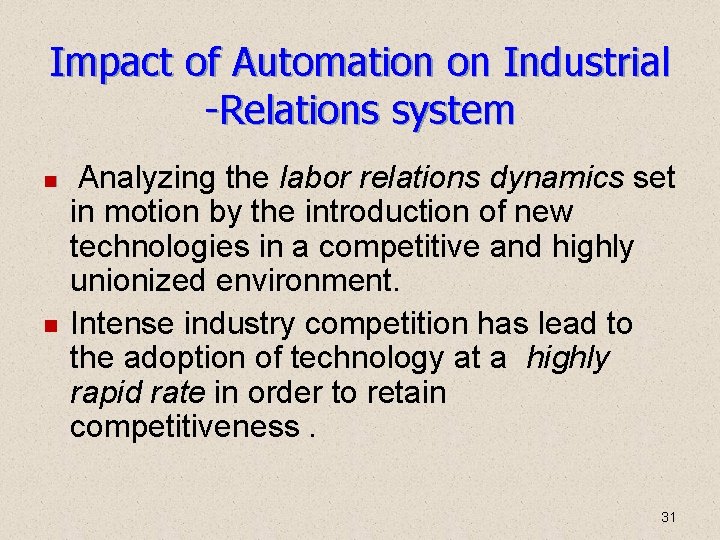 Impact of Automation on Industrial -Relations system Analyzing the labor relations dynamics set in Impact of Automation on Industrial -Relations system Analyzing the labor relations dynamics set in