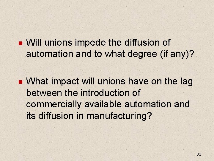 Will unions impede the diffusion of automation and to what degree (if any)? Will unions impede the diffusion of automation and to what degree (if any)?