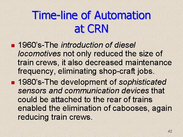 Time-line of Automation at CRN 1960’s-The introduction of diesel locomotives not only reduced the Time-line of Automation at CRN 1960’s-The introduction of diesel locomotives not only reduced the