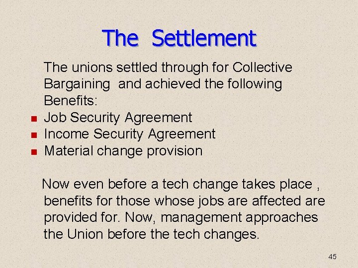 The Settlement The unions settled through for Collective Bargaining and achieved the following Benefits: The Settlement The unions settled through for Collective Bargaining and achieved the following Benefits: