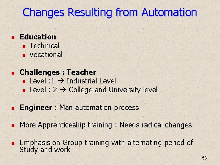 Changes Resulting from Automation Education Technical Vocational Challenges : Teacher Level : 1 Industrial Changes Resulting from Automation Education Technical Vocational Challenges : Teacher Level : 1 Industrial