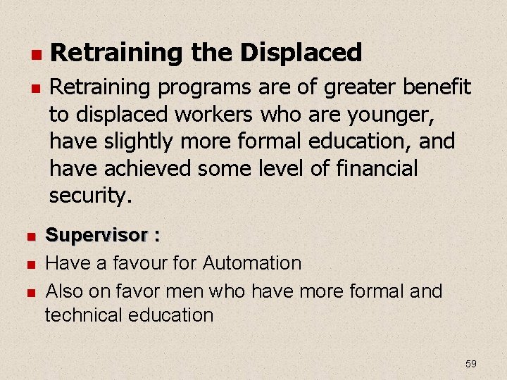 Retraining the Displaced Retraining programs are of greater benefit to displaced workers who Retraining the Displaced Retraining programs are of greater benefit to displaced workers who