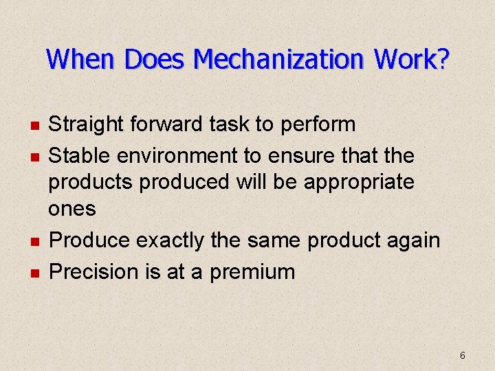 When Does Mechanization Work? Straight forward task to perform Stable environment to ensure that When Does Mechanization Work? Straight forward task to perform Stable environment to ensure that