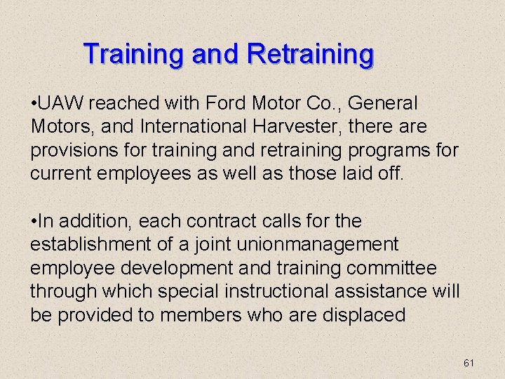 Training and Retraining • UAW reached with Ford Motor Co. , General Motors, and Training and Retraining • UAW reached with Ford Motor Co. , General Motors, and