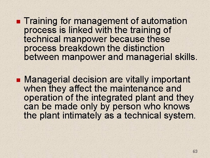 Training for management of automation process is linked with the training of technical Training for management of automation process is linked with the training of technical