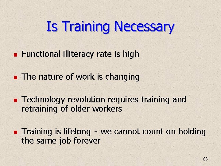 Is Training Necessary Functional illiteracy rate is high The nature of work is changing Is Training Necessary Functional illiteracy rate is high The nature of work is changing