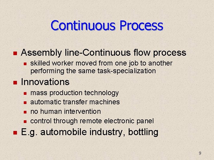 Continuous Process Assembly line-Continuous flow process Innovations skilled worker moved from one job to Continuous Process Assembly line-Continuous flow process Innovations skilled worker moved from one job to