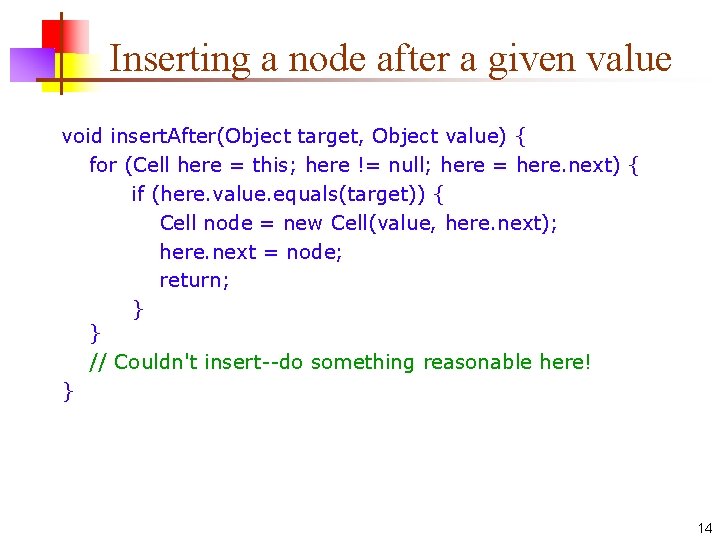 Inserting a node after a given value void insert. After(Object target, Object value) {