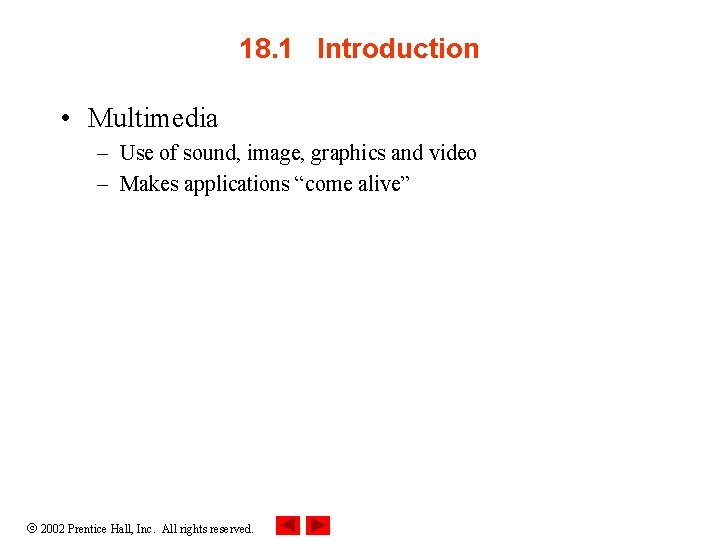 18. 1 Introduction • Multimedia – Use of sound, image, graphics and video – 18. 1 Introduction • Multimedia – Use of sound, image, graphics and video –