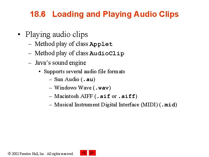 18. 6 Loading and Playing Audio Clips • Playing audio clips – Method play 18. 6 Loading and Playing Audio Clips • Playing audio clips – Method play