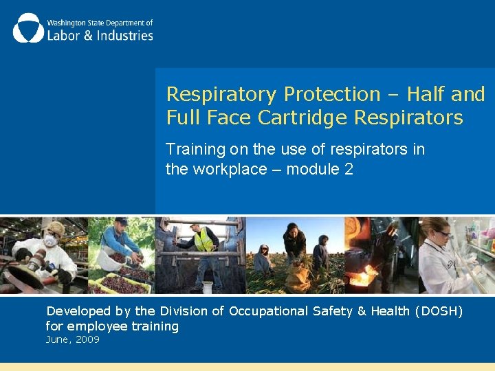 Respiratory Protection – Half and Full Face Cartridge Respirators Training on the use of