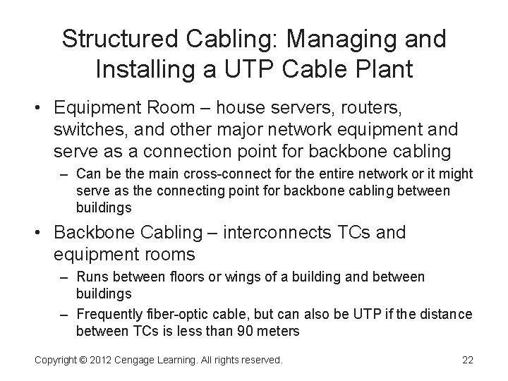 Structured Cabling: Managing and Installing a UTP Cable Plant • Equipment Room – house