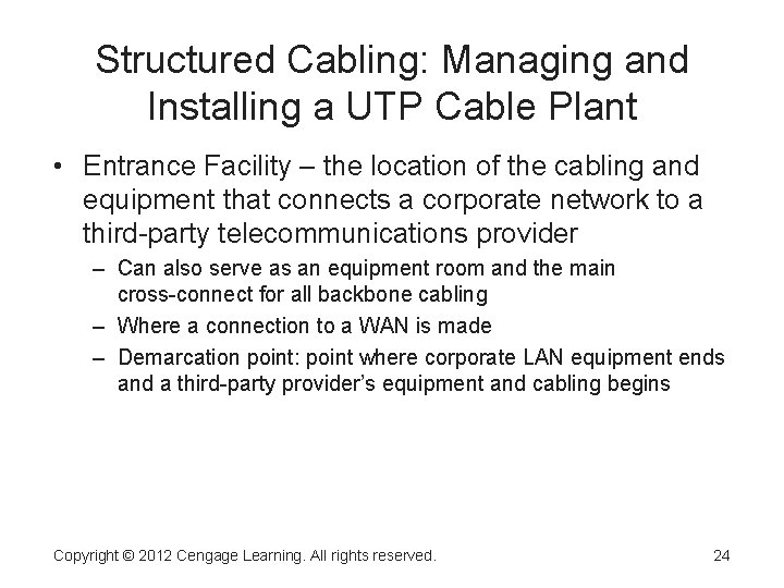 Structured Cabling: Managing and Installing a UTP Cable Plant • Entrance Facility – the