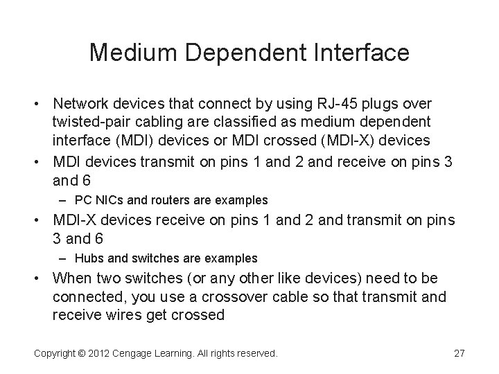 Medium Dependent Interface • Network devices that connect by using RJ-45 plugs over twisted-pair