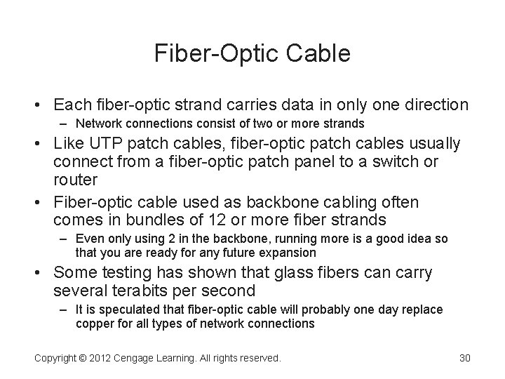 Fiber-Optic Cable • Each fiber-optic strand carries data in only one direction – Network