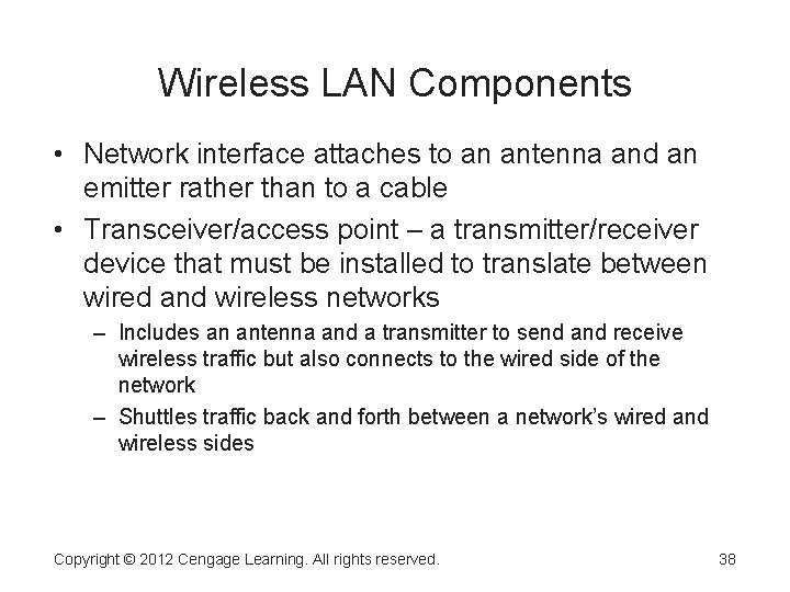 Wireless LAN Components • Network interface attaches to an antenna and an emitter rather